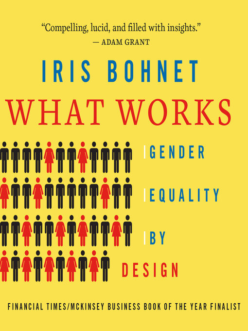 Title details for What Works by Iris Bohnet - Available